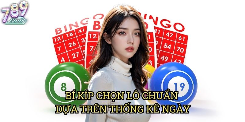 Phương Pháp Đánh Lô Theo Ngày 789club: Cách Chọn Số Hiệu Quả 3 Bí Kíp Chọn Lô Chuẩn Dựa Trên Thống Kê Ngày