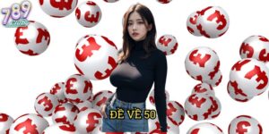 Đề Về 50 789club: Xu Hướng & Phương Pháp Chơi Hiệu Quả