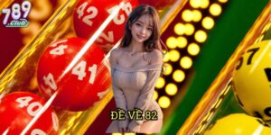 Đề Về 82 789club: Dự Đoán Xu Hướng & Cách Đánh Hiệu Quả